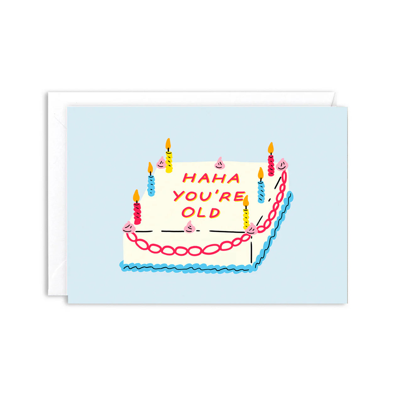 Haha You're Old Artwork by Holly St Clair